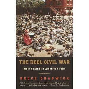 The Reel Civil War - by  Bruce Chadwick (Paperback) - 1 of 1