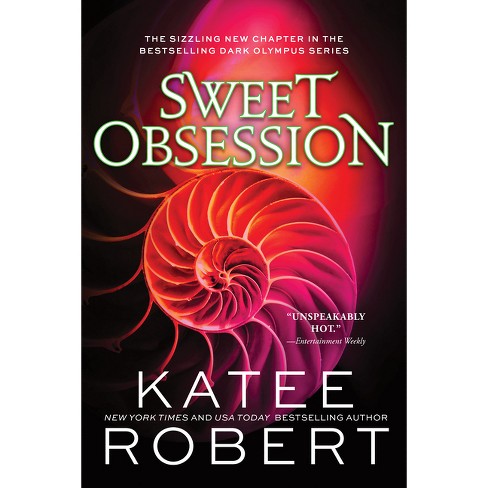 Sweet Obsession - (dark Olympus) By Katee Robert (paperback) : Target