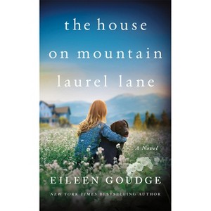 The House on Mountain Laurel Lane - (Gold Creek) by  Eileen Goudge (Paperback) - 1 of 1