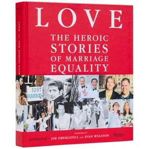 Love: The Heroic Stories of Marriage Equality - by  Frankie Frankeny (Hardcover) - 1 of 1