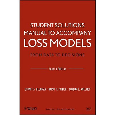 Loss Models: From Data to Decisions, 4e Student Solutions Manual - (Wiley Probability and Statistics) 4th Edition,Abridged (Paperback)