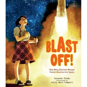 Blast Off! - by  Suzanne Slade (Hardcover) - 1 of 1