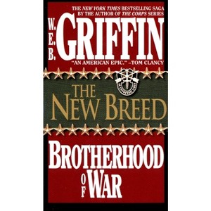 The New Breed - (Brotherhood of War) by  W E B Griffin (Paperback) - 1 of 1