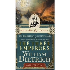 The Three Emperors - (Ethan Gage Adventures) by  William Dietrich (Paperback) - 1 of 1
