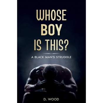 Whose Boy Is This? - by  D Wood (Paperback)