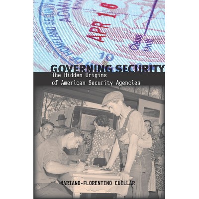 Governing Security - by  Mariano-Florentino Cuéllar (Paperback)