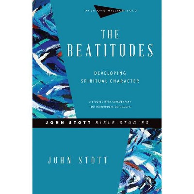 The Beatitudes - (John Stott Bible Studies) by  John Stott (Paperback)