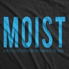 Mens Moist Because Someone Hates This Word T shirt Funny Sarcastic Humor Tee - Crazy Dog Men's T Shirt - 2 of 4