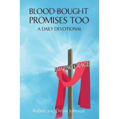 Blood-Bought Promises Too - by  Robert L Johnson & Debra D Johnson (Paperback)