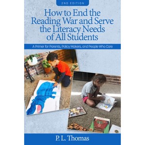 How to End the Reading War and Serve the Literacy Needs of All Students - 2nd Edition by  P L Thomas (Paperback) - 1 of 1