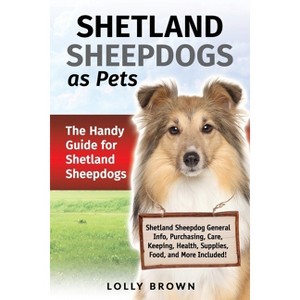 Shetland Sheepdogs as Pets - by  Lolly Brown (Paperback) - 1 of 1