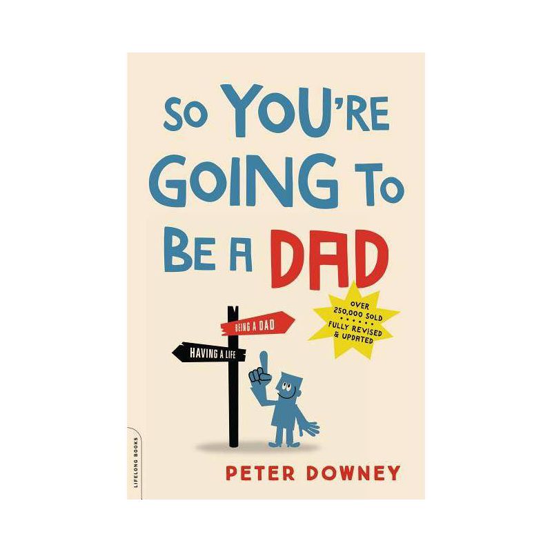 So You're Going to Be a Dad - by  Peter Downey (Paperback), 1 of 2