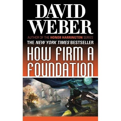 How Firm a Foundation - (Safehold) by  David Weber (Paperback)