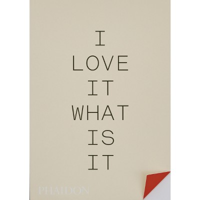 I Love It. What Is It? - by  Turner Duckworth & Gyles Lingwood (Paperback)