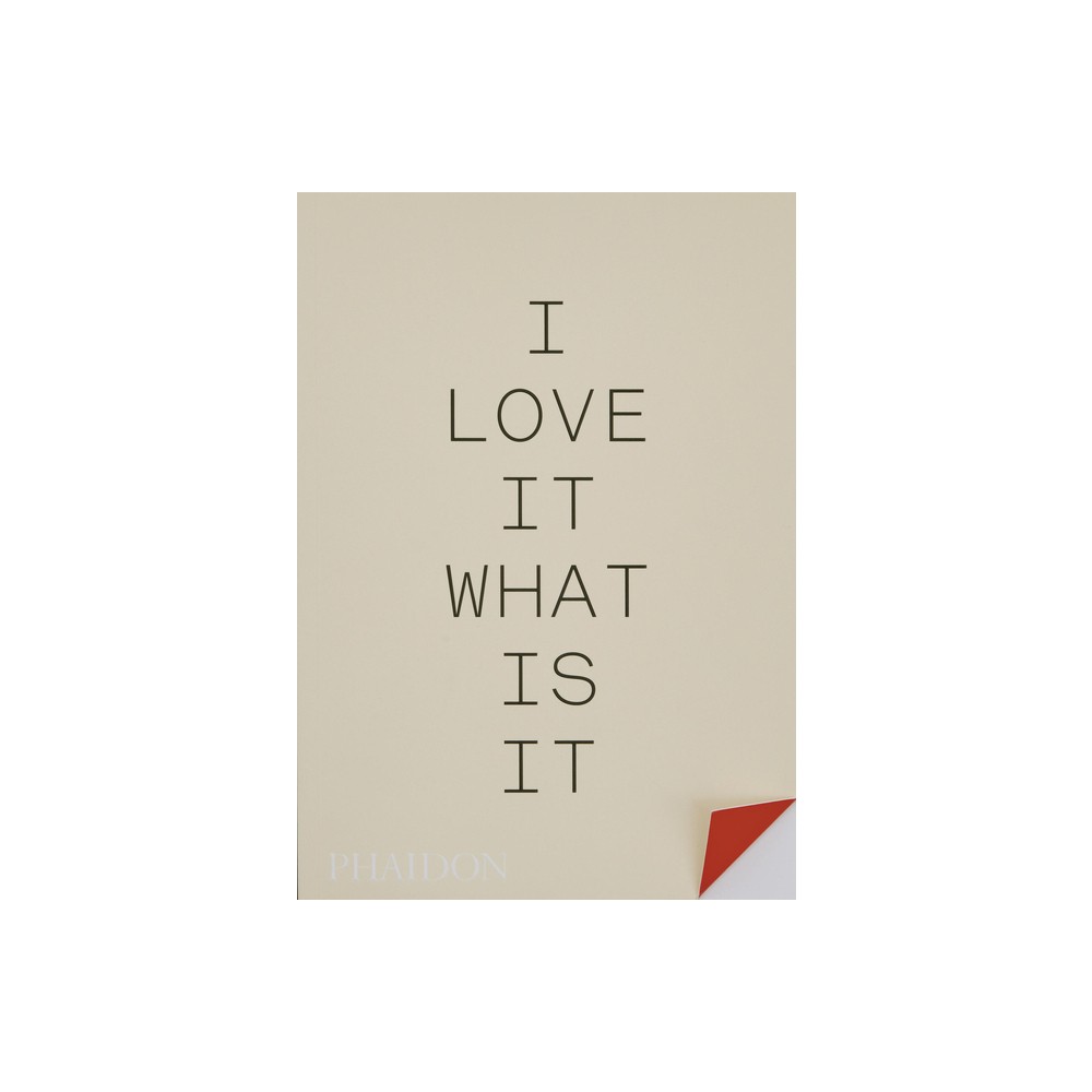 I Love It. What Is It? - by Turner Duckworth & Gyles Lingwood (Paperback)