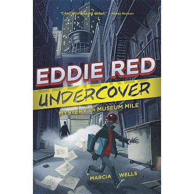 Eddie Red Undercover: Mystery on Museum Mile - by  Marcia Wells (Paperback)