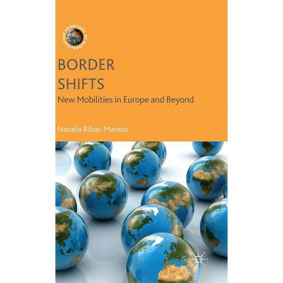Border Shifts - (Frontiers of Globalization) by  N Ribas-Mateos (Hardcover)
