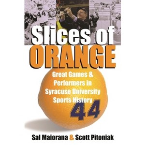 Slices of Orange - by  Sal Maiorana & Scott Pitoniak (Paperback) - 1 of 1