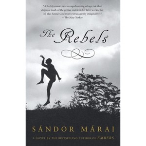 The Rebels - (Vintage International) by  Sandor Marai (Paperback) - 1 of 1