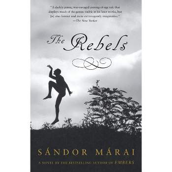 The Rebels - (Vintage International) by  Sandor Marai (Paperback)