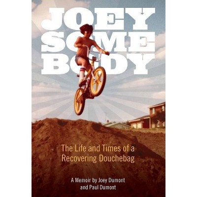 Joey Somebody - by  Joey Dumont & Paul Dumont (Hardcover)