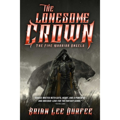 The Lonesome Crown - (five Warrior Angels) By Brian Lee Durfee (paperback)  : Target