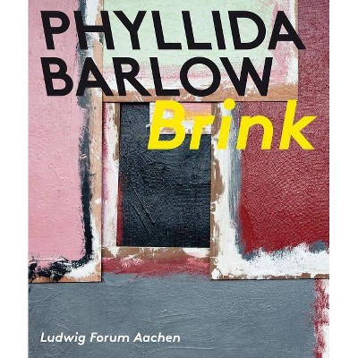 Phyllida Barlow: Brink - by  Brigitte Franzen (Paperback)