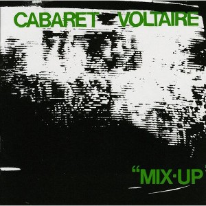 Cabaret Voltaire - Mix-Up (CD) - 1 of 1