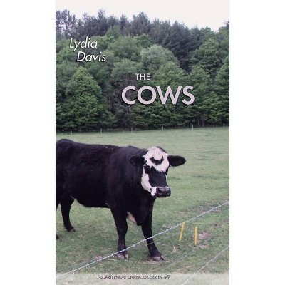 The Cows - (Quarternote Chapbook) by  Lydia Davis (Paperback)
