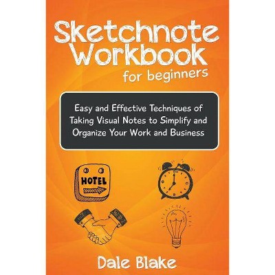 Sketchnote Workbook For Beginners - by  Dale Blake (Paperback)