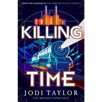 Killing Time - (Time Police) by  Jodi Taylor (Hardcover)
