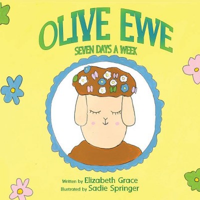 Olive Ewe Seven Days a Week - by  Elizabeth Grace (Paperback)