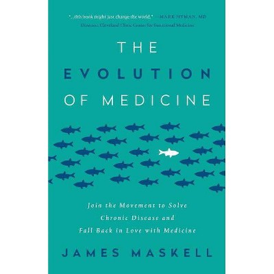 The Evolution of Medicine - by  James Maskell (Paperback)