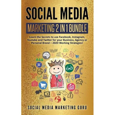 Social Media Marketing 2 Books in 1 - by  Social Media Marketing Guru (Hardcover)