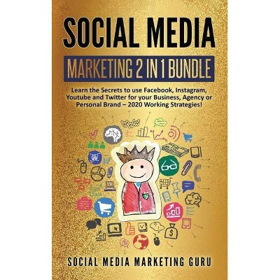 Social Media Marketing 2 Books in 1 - by  Social Media Marketing Guru (Hardcover)