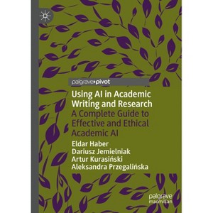 Using AI in Academic Writing and Research - by  Eldar Haber & Dariusz Jemielniak & Artur Kurasi&#324 & ski & Aleksandra Przegali&#324 & ska - 1 of 1