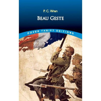 Beau Geste - (Dover Thrift Editions) by  Percival Christopher Wren (Paperback)