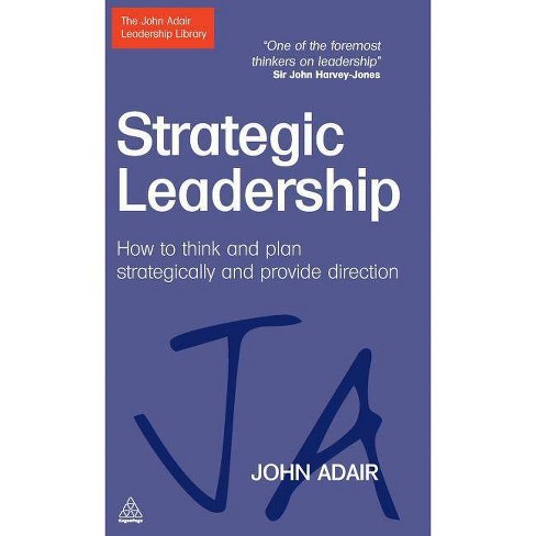 Strategic Leadership - (john Adair Leadership Library) By John Adair ...