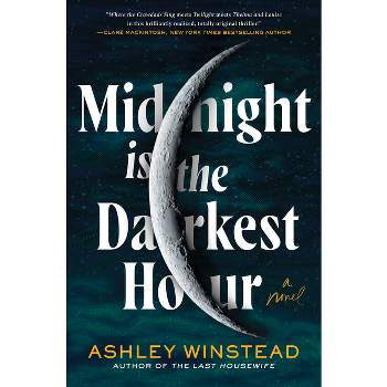 Midnight Is the Darkest Hour - by  Ashley Winstead (Hardcover)