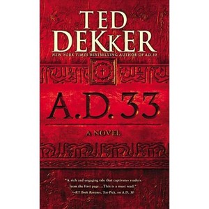 A.D. 33 - Large Print by  Ted Dekker (Hardcover) - 1 of 1