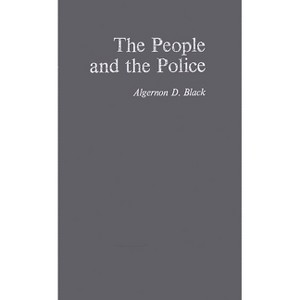 The People and the Police - by  Algernon David Black (Paperback) - 1 of 1