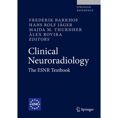Clinical Neuroradiology - by  Frederik Barkhof & Hans Rolf Jäger & Majda M Thurnher & Àlex Rovira (Hardcover)