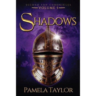 Shadows - (Second Son Chronicles) by  Pamela Taylor (Paperback)