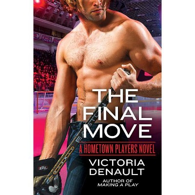 The Final Move - (Hometown Players) by  Victoria Denault (Paperback)