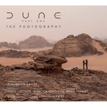 Dune Part One: The Photography - by  Chiabella James (Hardcover)