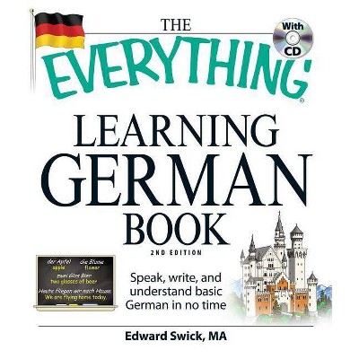 The Everything Learning German Book - (Everything(r)) 2nd Edition by  Edward Swick (Mixed Media Product)