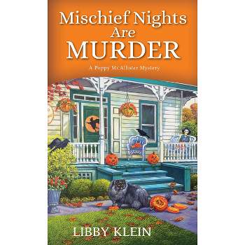 Mischief Nights Are Murder - (Poppy McAllister Mystery) by  Libby Klein (Paperback)