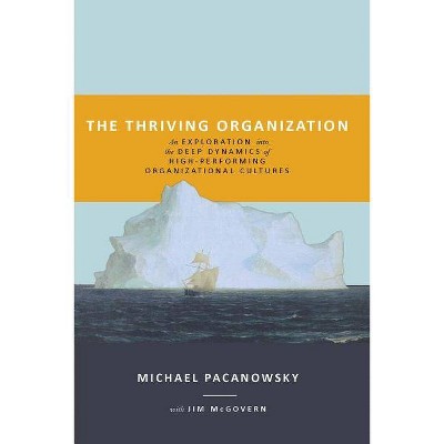 The Thriving Organization - by  Michael Pacanowsky (Paperback)