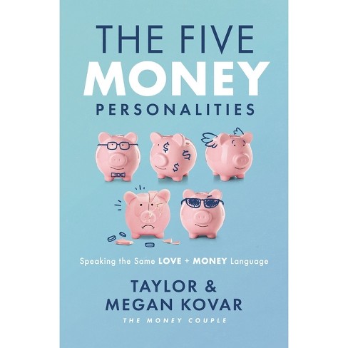 The Five Money Personalities - by  Taylor Kovar & Megan Kovar (Paperback) - image 1 of 1