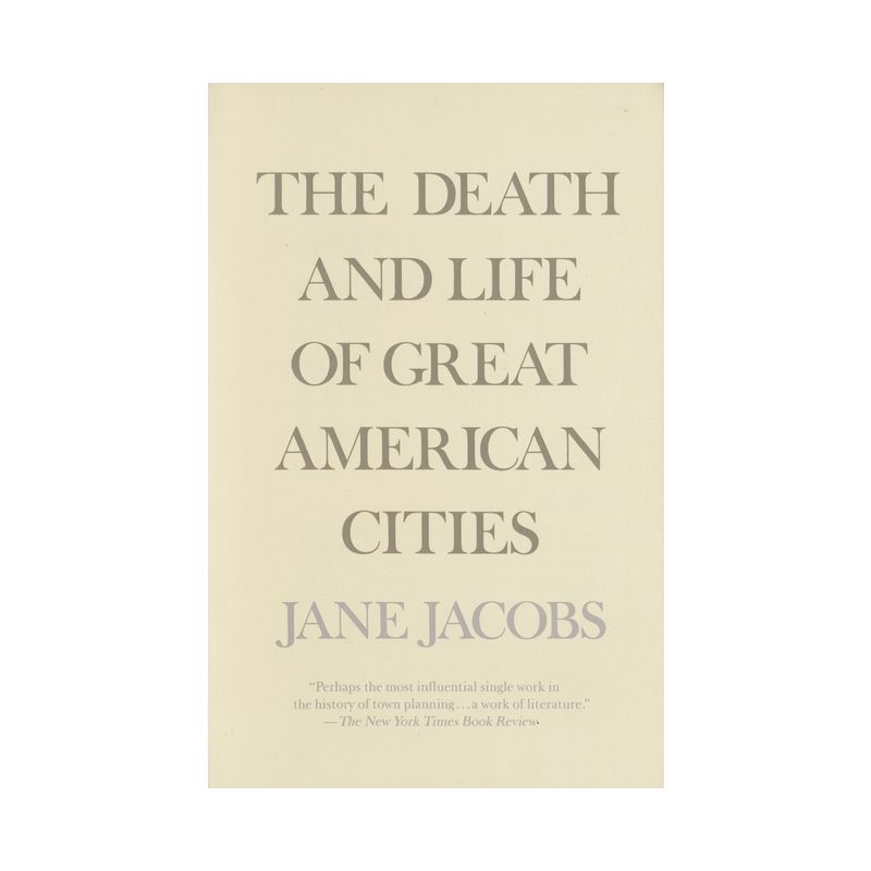The Death and Life of Great American Cities - by  Jane Jacobs (Paperback), 1 of 2